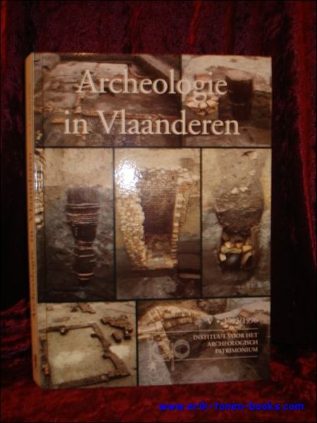 ARCHEOLOGIE IN VLAANDEREN, ARCHAEOLOGY IN FLANDERS,