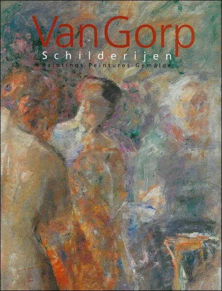 VAN GORP. SCHILDERIJEN. PAINTINGS. PEINTURES. GEMALDE,