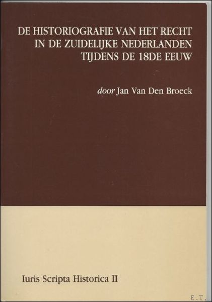 historiografie van het recht in de zuidelijke nederlanden tijdens de …