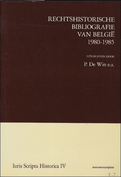 RECHTSHICTORISCHE BIBLIOGRAFIE VAN BELGIE 1980 - 1985.