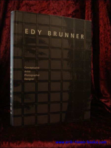 EDY BRUNNER. CONCEPTUALIST. ARTIST. PHOTOGRAPHER. DESIGNER,