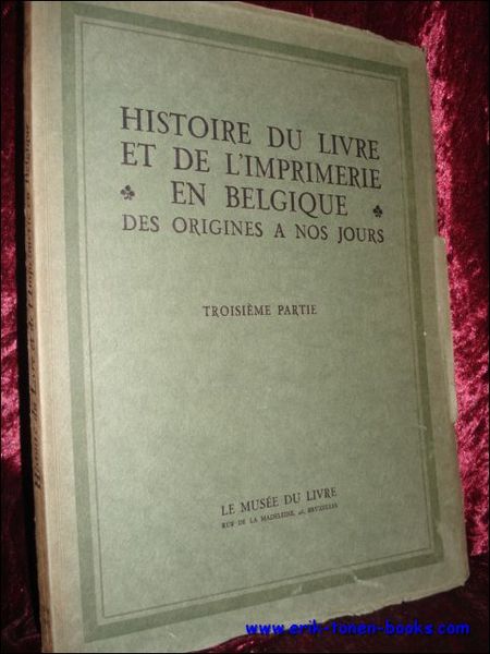 HISTOIRE DU LIVRE ET DE L'IMPRIMERIE EN BELGIQUE DES ORIGINES …