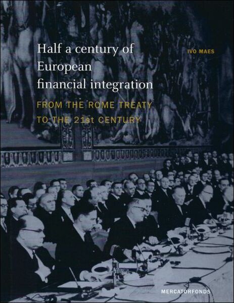 Half a century of European Financial Integration. From the Treaties …