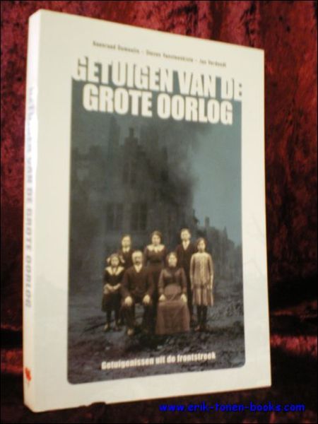 GETUIGEN VAN DE GROTE OORLOG. GETUIGENISSEN UIT DE FRONTSTREEK,