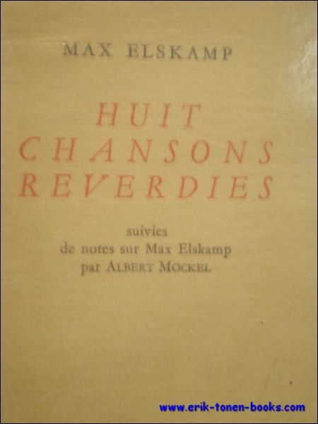 Huit chansons reverdies. Suivies de Notes sur Max Elskamp par …