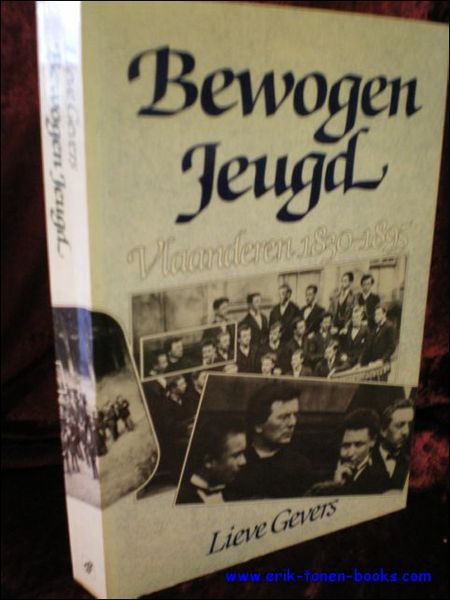 BEWOGEN JEUGD. VLAANDEREN 1830 - 1895,