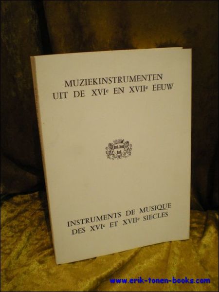 CATALOGUS VAN DE TENTOONSTELLING GEWIJD AAN MUZIEKINSTRUMENTEN UIT DE XVIe …