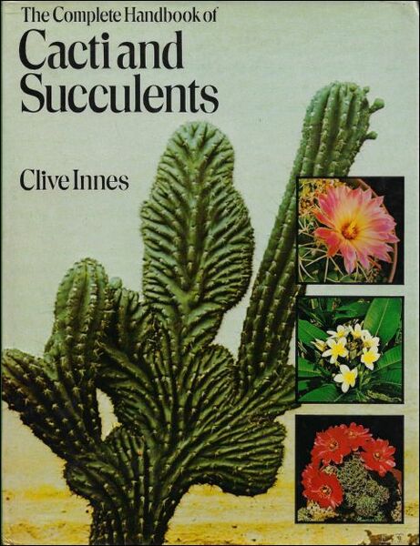 THE COMPLETE HANDBOOK OF CACTI AND SUCCULENTS,