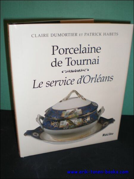 PORCELAINE DE TOURNAI. LE SERVICE D'ORLEANS,