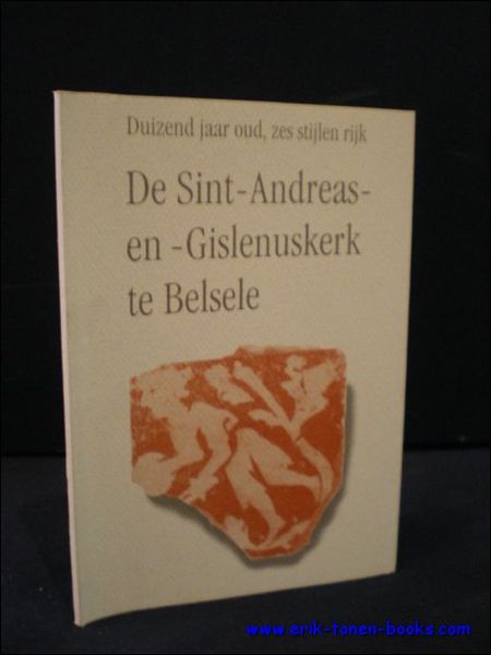 DUIZEND JAAR OUD, ZES STIJLEN RIJK. DE SINT-ANDREAS-EN -GISLENUSKERK TE …