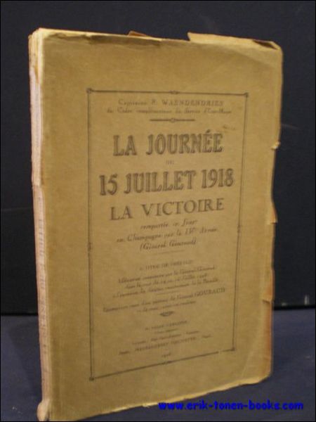 LA JOURNEE DU 15 JUILLET 1918 - LA VICTOIRE REMPORTEE …