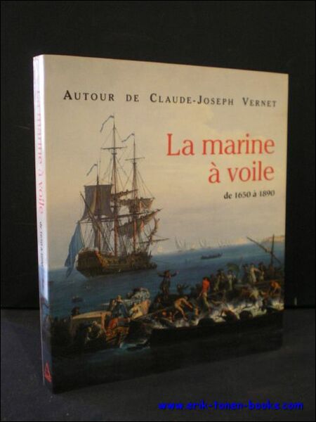 AUTOUR DE CLAUDE-JOSEPH VERNET. LA MARINE A VOILE DE 1650 …