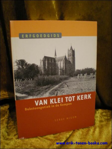 Van klei tot kerk. Baksteengotiek in de Kempen.