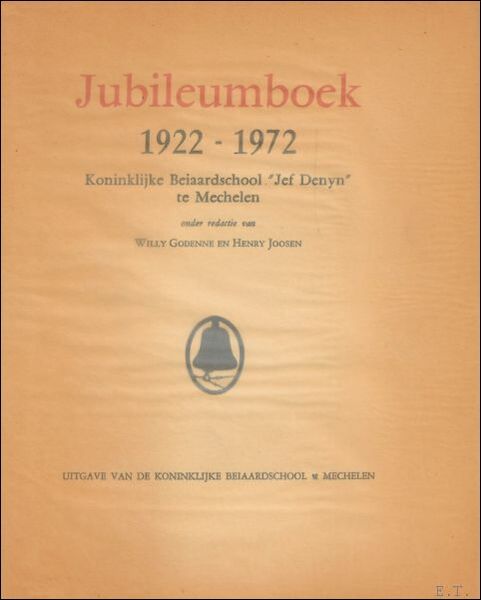 JUBILEUMBOEK 1922 - 1972. KONINKLIJKE BEIAARDSCHOOL JEF DENYN TE MECHELEN.