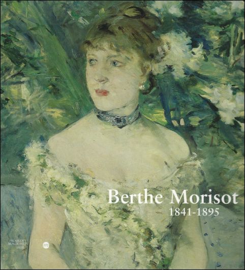 BERTHE MORISOT 1841 - 1895.