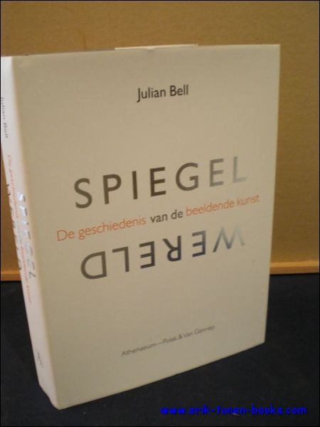 SPIEGEL VAN DE WERELD. DE GESCHIEDENIS VAN DE BEELDENDE KUNST.