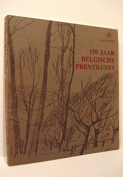 150 JAAR BELGISCHE PRENTKUNST.