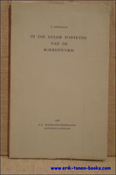 IN DIE GULDE FONTEYNE VAN DE BOEKENWURM.