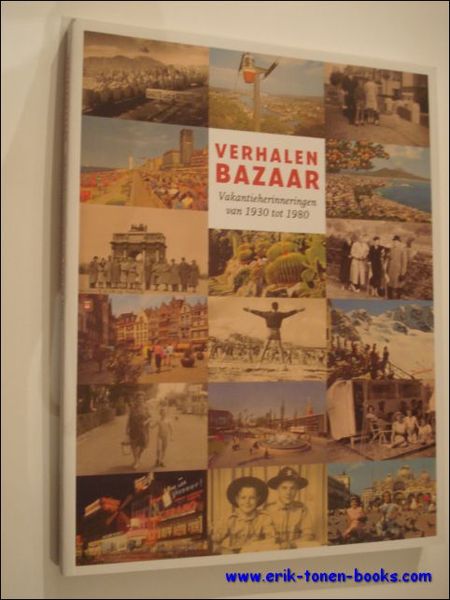 VERHALEN BAZAAR. vakantieherinneringen van 1930 tot 1980.