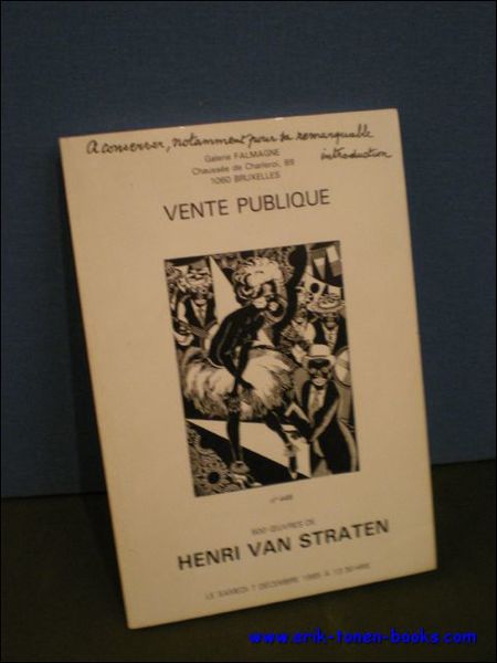 VENTE PUBLIQUE 600 OEUVRES DE HENRI VAN STRATEN,