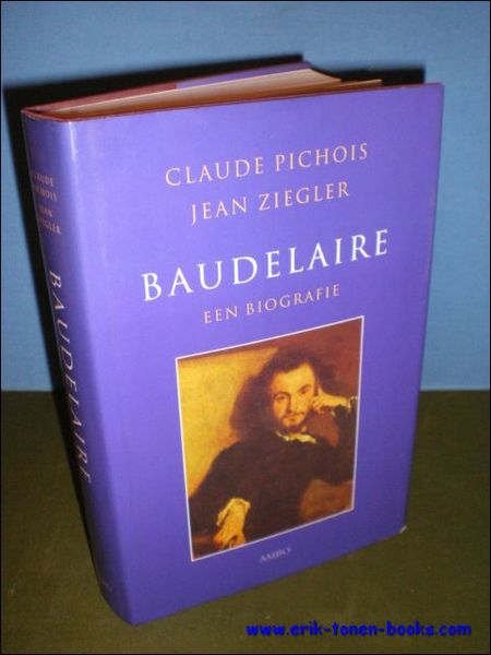 BAUDELAIRE. EEN BIOGRAFIE,