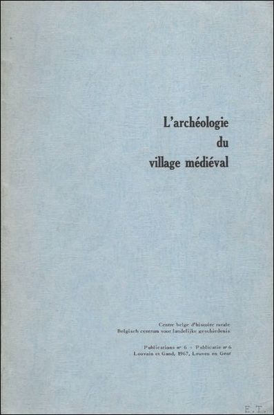 ARCHEOLOGIE DU VILLAGE MEDIEVAL.