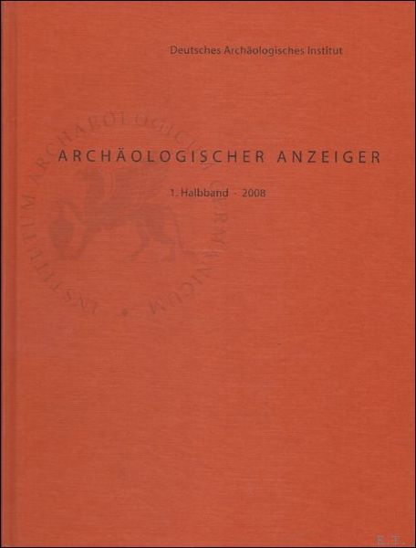 AA Halbband 2008/1, inkl. Beiheft, Archaologischer Anzeiger Zeitschrift des Deutschen …