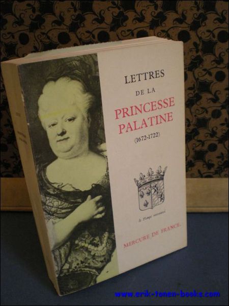 LETTRES DE MADAME DUCHESSE D'ORLEANS NEE PRINCESSE PALATINE ,