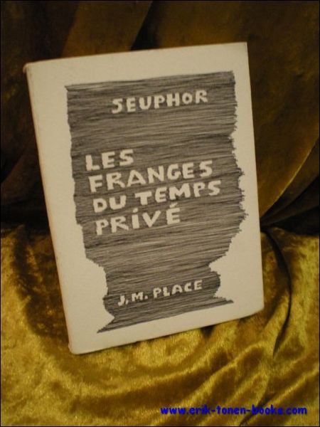 LES FRANGES DU TEMPS PRIVE, signe par l'auteur Seuphor.