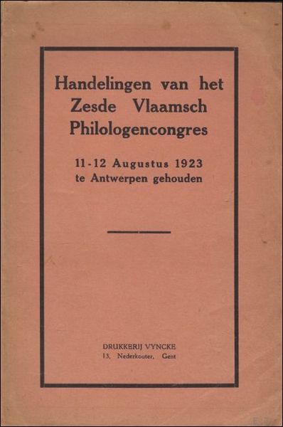 HANDELINGEN VAN HET ZESDE VLAAMSCH PHILOLOGENCONGRES.