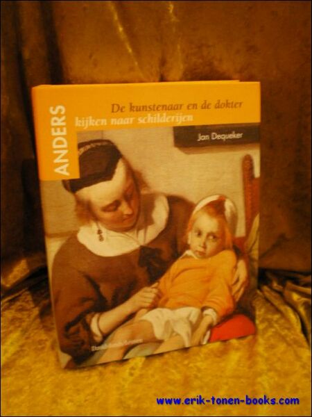 DE KUNSTENAAR EN DE DOKTER. ANDERS KIJKEN NAAR SCHILDERIJEN,