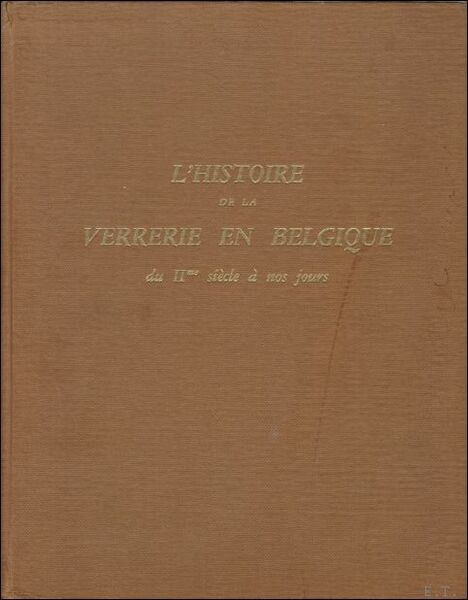 histoire de la verrerie en Belgique du deuxieme siecle a …