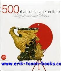 500 Years of Italian Furniture : Magnificence and Design