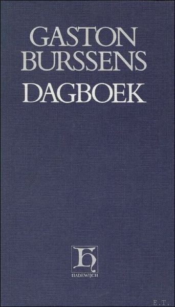 GASTON BURSSENS DAGBOEK geredigeerd, toegelicht en geannoteerd door Luc Pay.