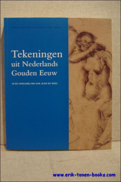 Tekeningen uit Nederlands Gouden Eeuw, In de verzameling van Jean …