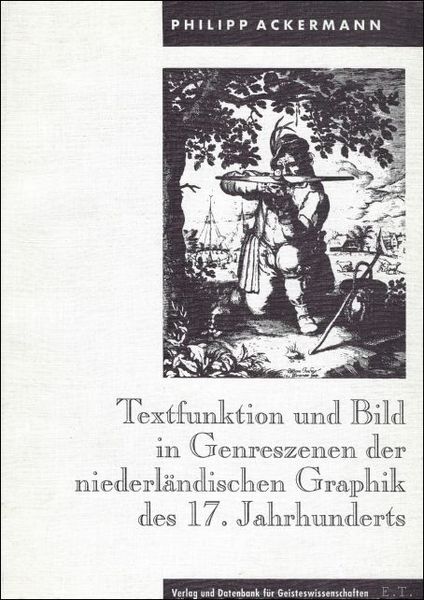 Textfunktion und bild in Genreszenen der niederl ndischen Graphik des …