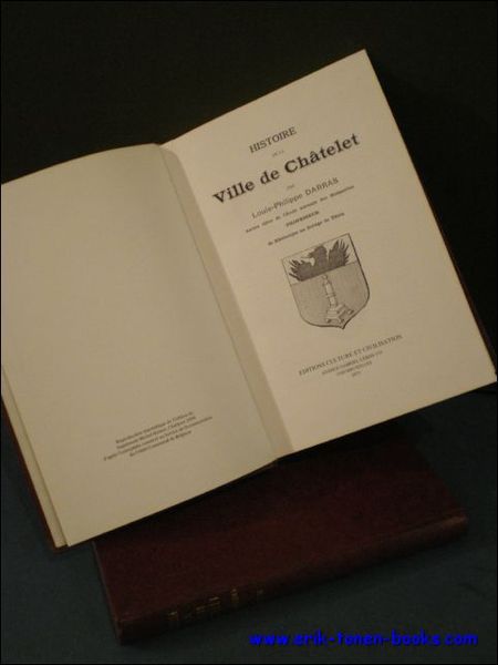 HISTOIRE DE LA VILLE DE CHATELET. TOME I et II,