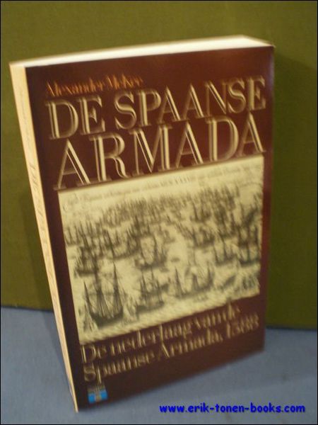 DE SPAANSE ARMADA. DE NEDERLAAG VAN DE SPAANSE ARMADA, 1588,