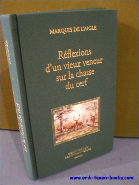 R flexions d'un vieux veneur sur la chasse du cerf.