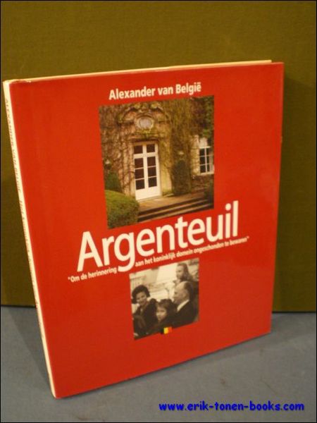 ARGENTEUIL. VAN DIPLOMATENRESIDENTIE TOT KONINKLIJK DOMEIN,