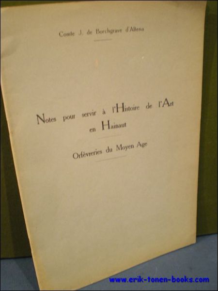 NOTES POUR SERVIR A L'HISTOIRE DE L'ART EN HAINAUT. ORFEVRERIES …