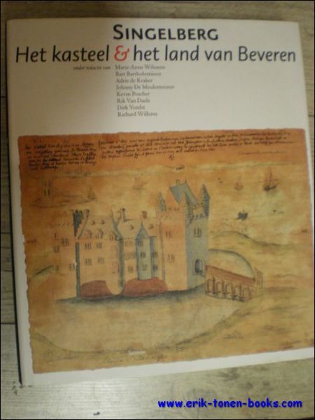 SINGELBERG. HET KASTEEL EN HET LAND VAN BEVEREN,