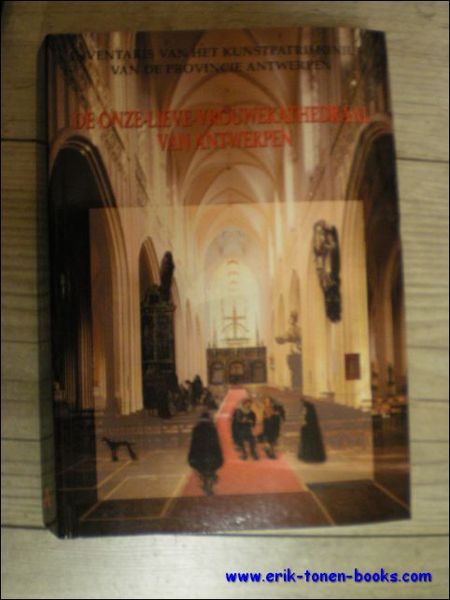 Onze-Lieve-Vrouwekathedraal van Antwerpen: Kunstpatrimonium van het Ancien Regime. (Inventaris van …