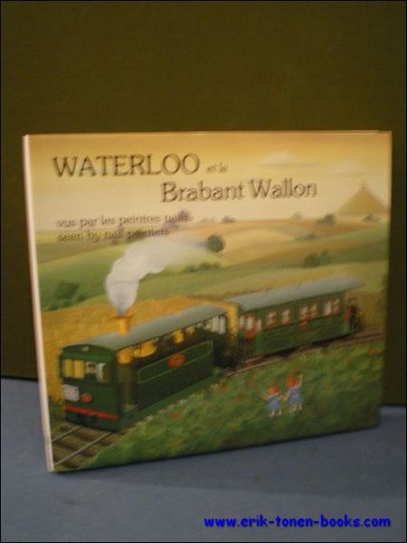 WATERLOO ET LE BRABANT WALLON VU PAR LES PEINTRES NAIFS …