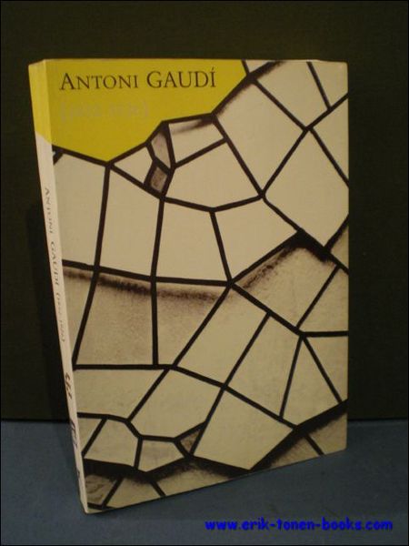 ANTONI GAUDI ( 1852 - 1926 ),