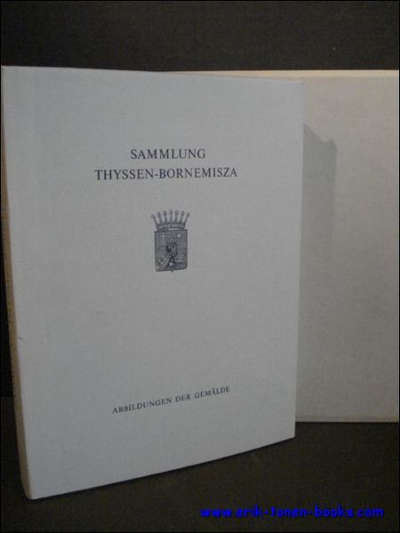 SAMMLUNG THYSSEN- BORNEMISZA. ABBILDUNGEN DER GEMALDE.