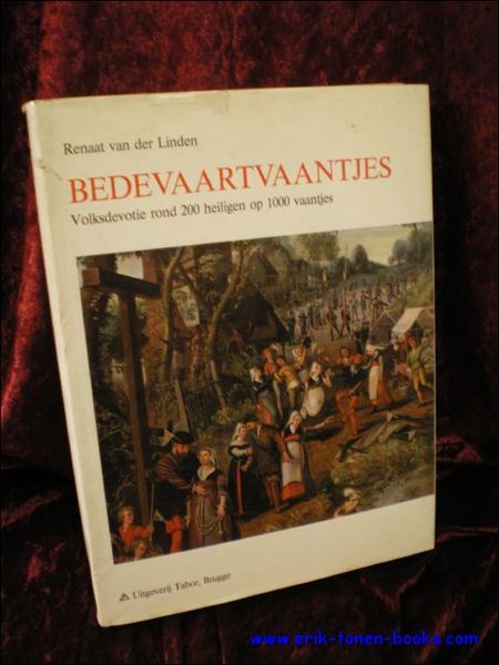 BEDEVAARTVAANTJES. VOLKSDEVOTIE ROND 200 HEILIGEN OP 1000 VAANTJES,