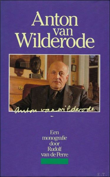 ANTON VAN WILDERODE, een monografie.