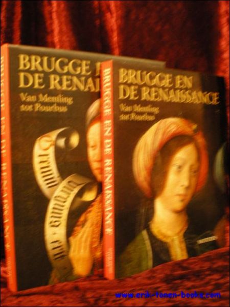 BRUGGE EN DE RENAISSANCE. VAN MEMLING TOT POURBUS. + notities, …