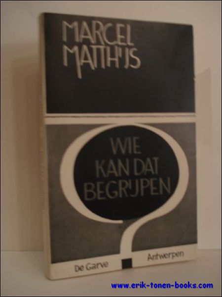 WIE KAN DAT BEGRIJPEN .?